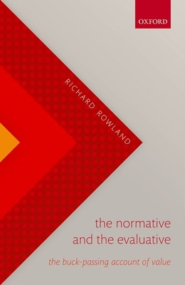 The Normative and the Evaluative: The Buck-Passing Account of Value