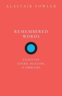 Remembered Words: Essays on Genre, Realism, and Emblems