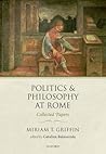 Politics and Philosophy at Rome: Collected Papers
