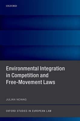 Environmental Integration in Competition and Free-Movement Laws (Oxford Studies in European Law)