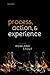 Process, Action, and Experi...