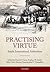Practising Virtue: Inside International Arbitration