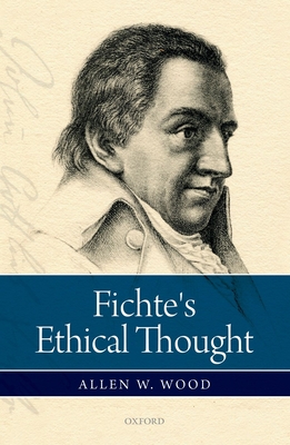 Fichte's Ethical Thought (Hardcover)