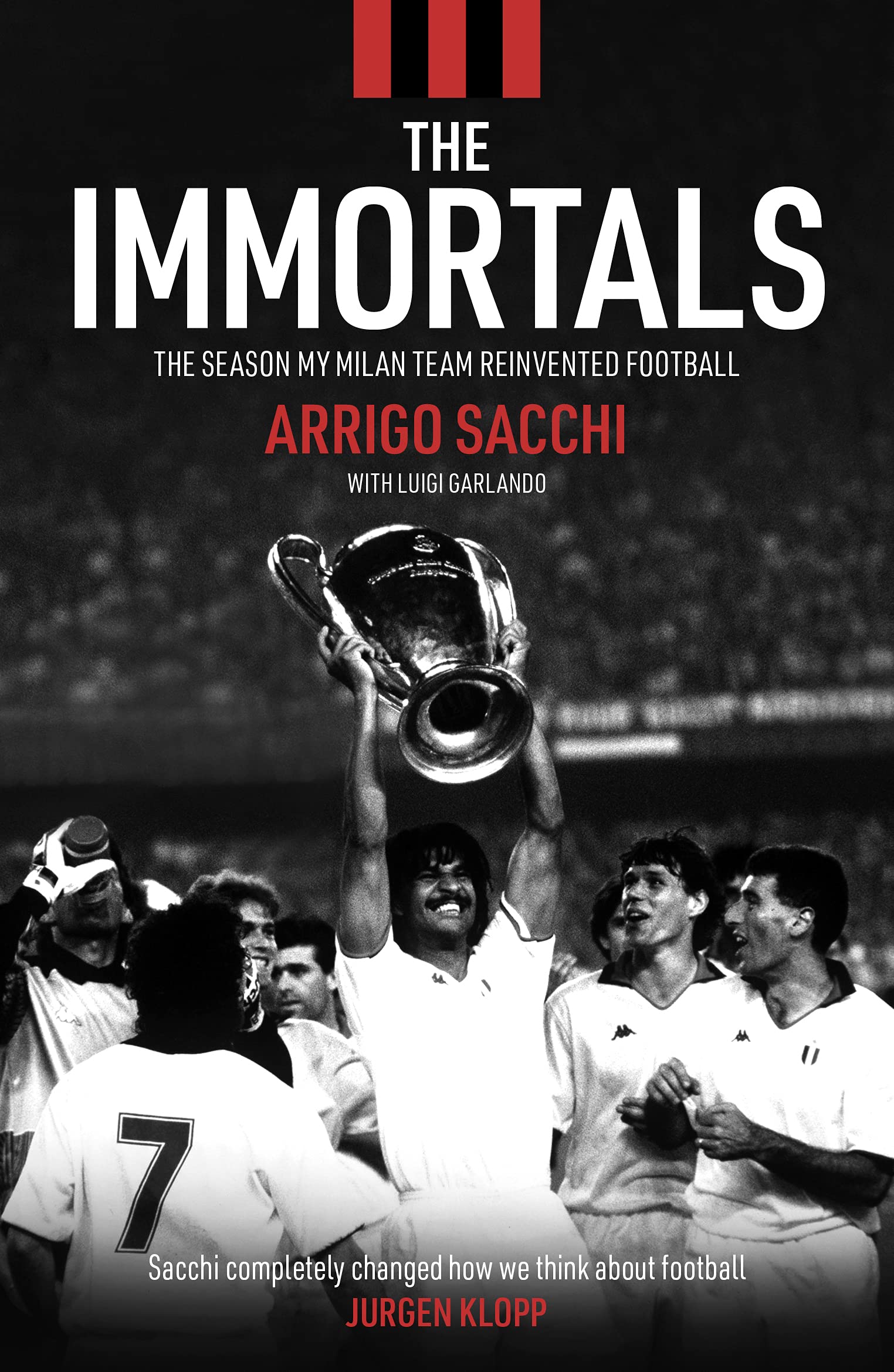 The Immortals: The Season My Milan Team Reinvented Football (Kindle Edition)