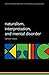 Naturalism, interpretation, and mental disorder (International Perspectives in Philosophy and Psychiatry)