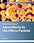 Oxford Textbook of Anaesthesia for the Obese Patient by Ashish Sinha