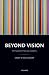 Beyond Vision: Philosophica...