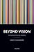 Beyond Vision: Philosophical Essays