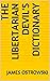 The Libertarian Devil's Dictionary by James Ostrowski