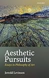 Aesthetic Pursuits: Essays in Philosophy of Art