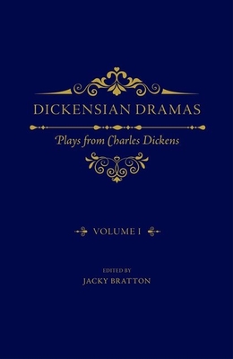 Dickensian Dramas, Volume 1: Plays from Charles Dickens