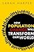How Population Change Will ...