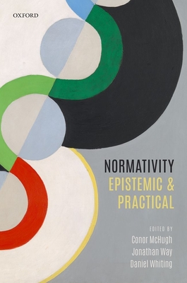 Normativity: Epistemic and Practical (Hardcover)