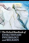 The Oxford Handbook of Evolutionary Psychology and Religion (Oxford Library of Psychology)