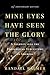 Mine Eyes Have Seen the Glory: A Journey into the Evangelical Subculture in America, 25th Anniversary Edition