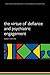 The Virtue of Defiance and Psychiatric Engagement (International Perspectives in Philosophy and Psychiatry)