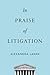 In Praise of Litigation