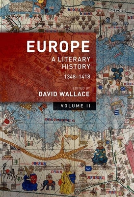 Europe: A Literary History, 1348 - 1418, Volume 2 (Hardcover)