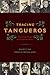 TRACING TANGUEROS by Kacey Link