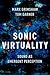 Sonic Virtuality: Sound as Emergent Perception