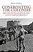 Confronting the Colonies: British Intelligence and Counterinsurgency