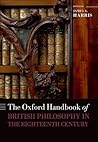 The Oxford Handbook of British Philosophy in the Eighteenth Century
