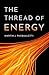 The Thread of Energy