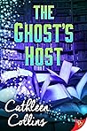 The Ghost's Host by Cathleen Collins