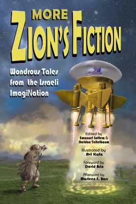 More Zion's Fiction: Wondrous Tales from the Israeli ImagiNation