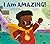 I Am Amazing! by Alissa Holder