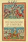 Humanism and Empire: The Imperial Ideal in Fourteenth-Century Italy