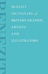 Benezit Dictionary of British Graphic Artists and Illustrators: 2-Volume Set