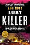 Lust Killer by Ann Rule