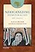 Africanizing Democracies: 1980-Present (African World Histories)