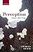 Perception: Essays After Frege
