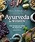 Ayurveda for Women by Emily L. Glaser RN C.Ay Ayurveda for Women by Emily L. Glaser RN C.Ay