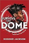 Survive the Dome by Kosoko Jackson