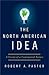The North American Idea by Robert A. Pastor