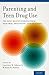 Parenting and Teen Drug Use by Lawrence M. Scheier