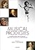 Musical Prodigies: Interpretations from Psychology, Education, Musicology, and Ethnomusicology