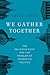 We Gather Together: The Rel...