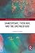 Shakespeare, Theology, and the Unstaged God by Anthony D. Baker