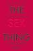 The Sex Thing: Reimagining ...
