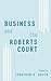 Business and the Roberts Court