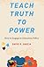 Teach Truth to Power: How to Engage in Education Policy
