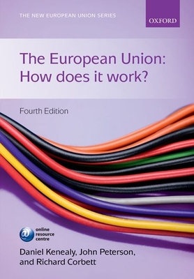 The European Union: How Does It Work? (The New European Union Series)