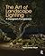 The Art of Landscape Lighting: A Designer's Companion
