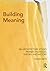 Building Meaning: An Archit...