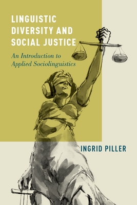 Linguistic Diversity and Social Justice: An Introduction to Applied Sociolinguistics (Hardcover)