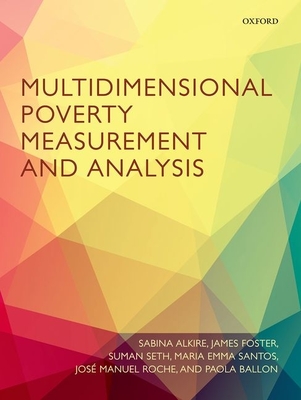 Multidimensional Poverty Measurement and Analysis (Hardcover)